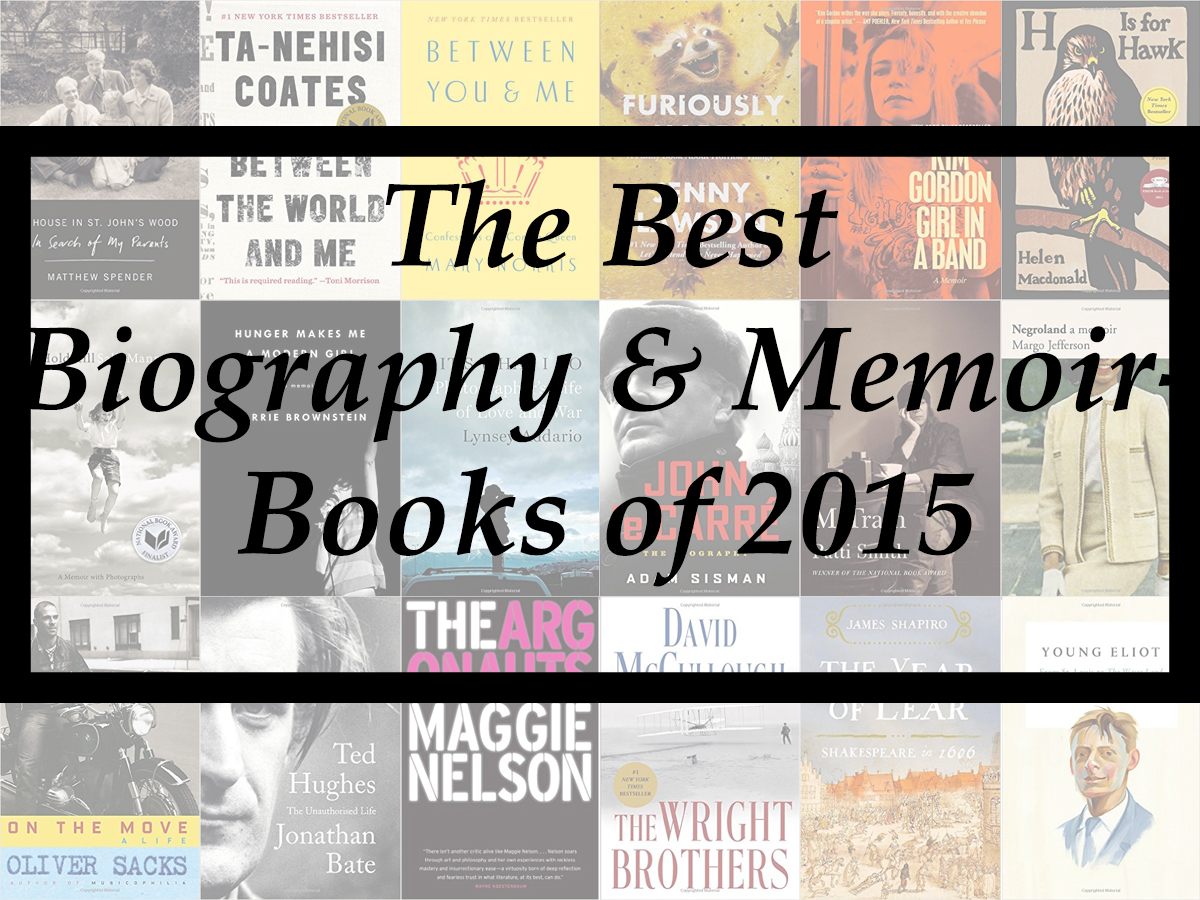 The Best Biography & Memoir Books Of 2015 (A Year-End List ...