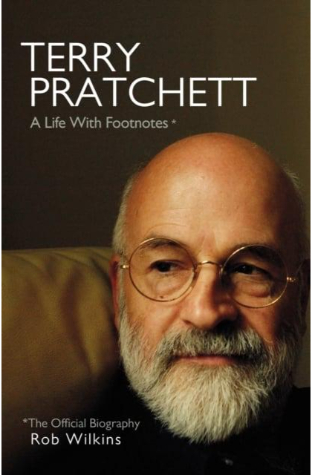 Terry Pratchett: A Life with Footnotes: The Official Biography