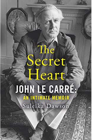 The Secret Heart: John le Carré: an intimate memoir