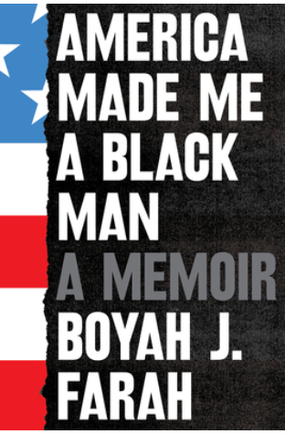 America Made Me a Black Man: A Memoir