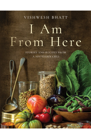 I Am from Here: Stories and Recipes from a Southern Chef