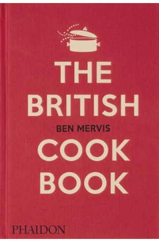 The British Cookbook: Authentic Home Cooking Recipes from England, Wales, Scotland, and Northern Ireland