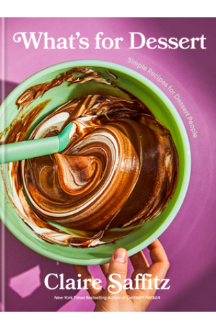 What's for Dessert: Simple Recipes for Dessert People: A Baking Book