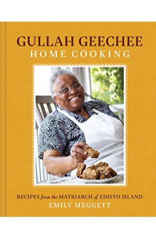 Gullah Geechee Home Cooking: Recipes from the Matriarch of Edisto Island