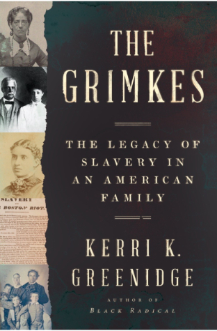 The Grimkes: The Legacy of Slavery in an American Family
