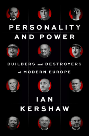 Personality and Power: Builders and Destroyers of Modern Europe