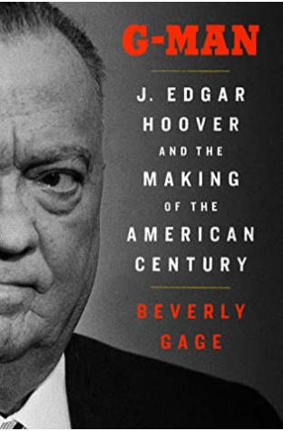 G-Man: J. Edgar Hoover and the Making of the American Century