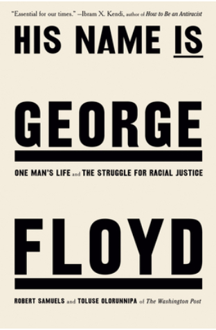 His Name Is George Floyd: One Man's Life and the Struggle for Racial Justice