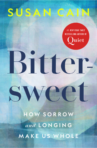 Bittersweet: How Sorrow and Longing Make Us Whole