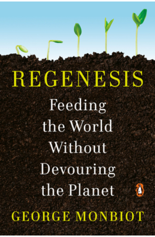 Regenesis: Feeding the World Without Devouring the Planet