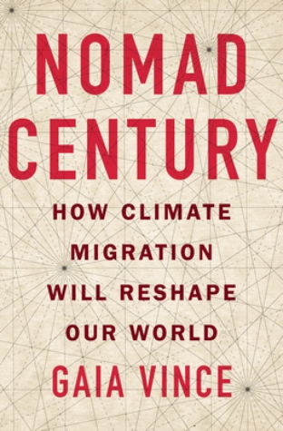 Nomad Century: How Climate Migration Will Reshape Our World