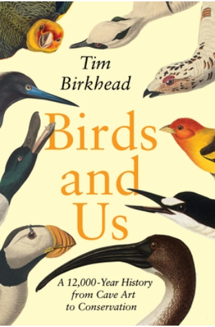 Birds and Us: A 12,000-Year History from Cave Art to Conservation