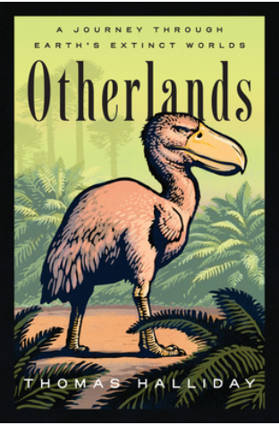 Otherlands: A Journey Through Earth's Extinct Worlds