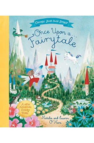 Once Upon A Fairytale : A Choose-Your-Own Fairytale Adventure