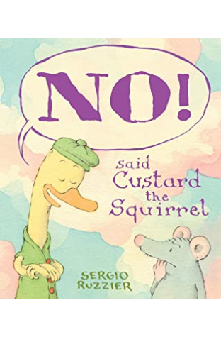No! Said Custard the Squirrel