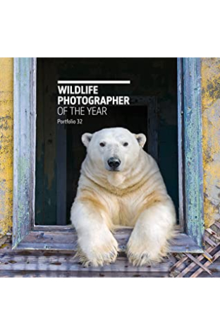 Wildlife Photographer of the Year: Portfolio 32: Volume 32