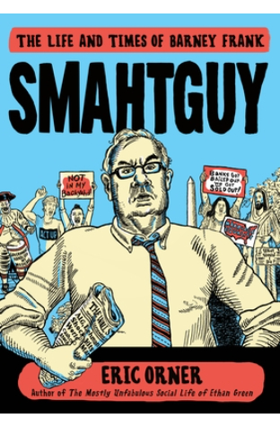 Smahtguy: The Life and Times of Barney Frank