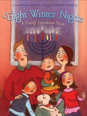 Eight Winter Nights- A Family Hanukkah Book by Laura Krauss Melmed, Elisabeth Schlossberg