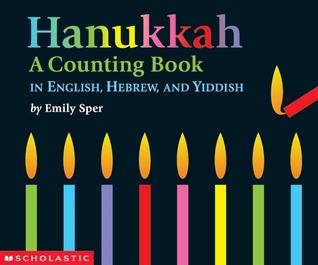Hanukkah- A Counting Book In English - Hebrew - Yiddish by Emily Sper