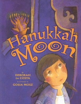 Hanukkah Moon by Deborah Da Costa, Gosia Mosz