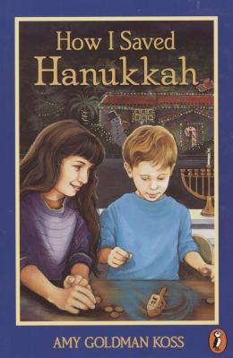 How I Saved Hanukkah by Amy Goldman Koss, Diane deGroat (Illustrations)