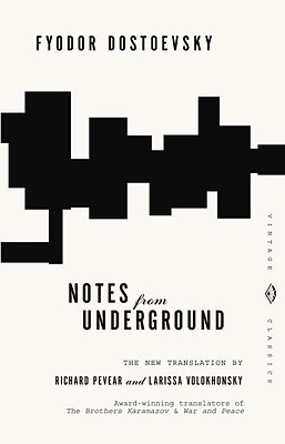 Notes from Underground by Fyodor Dostoyevsky, Andrew R. MacAndrew (Translator, Afterword), Ben Marcus
