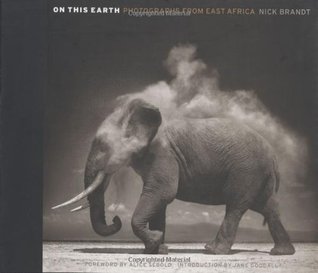 On This Earth- Photographs from East Africa (Nick Brandt Trilogy #1) by Nick Brandt
