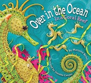 Over in the Ocean- In a Coral Reef (Over In ... series) by Marianne Berkes, Jeanette Canyon (Illustrator)