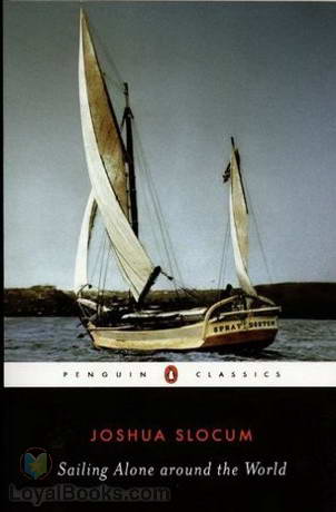 Sailing Alone Around The World ,by Captain Joshua Slocum by Joshua Scolum