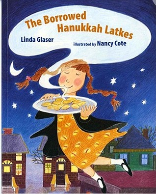 The Borrowed Hanukkah Latkes by Linda Glaser, Nancy Cote