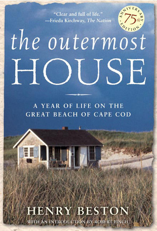 The Outermost House- A Year of Life On The Great Beach of Cape Cod by Henry Beston