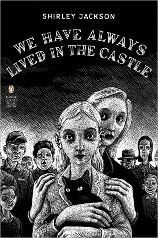 We Have Always Lived in the Castle by Shirley Jackson, Jonathan Lethem