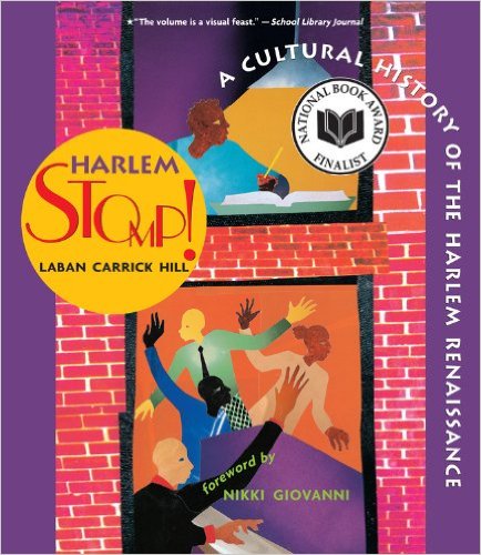 Harlem Stomp!- a cultural history of the Harlem Renaissance By- Laban Carrick Hill