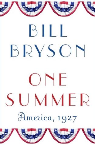 One Summer- America, 1927 by Bill Bryson