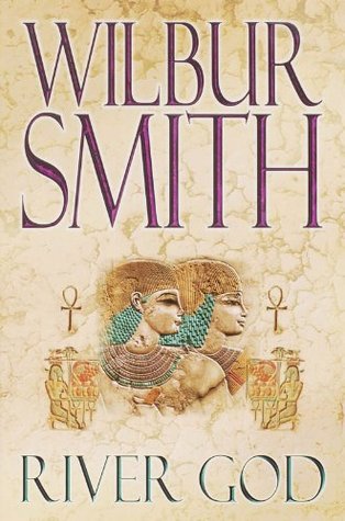 River God (Ancient Egypt #1) by Wilbur Smith