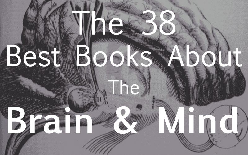 The 38 Best Books about the Brain & Mind