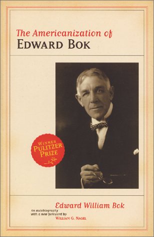 The Americanization of Edward Bok by Edward Bok