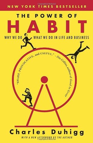 The Power of Habit- Why We Do What We Do in Life and Business by Charles Duhigg