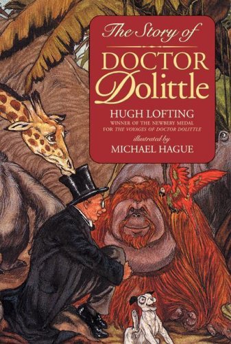The Story of Doctor Dolittle (Doctor Dolittle #1) by Hugh Lofting, Michael Hague (Illustrator)