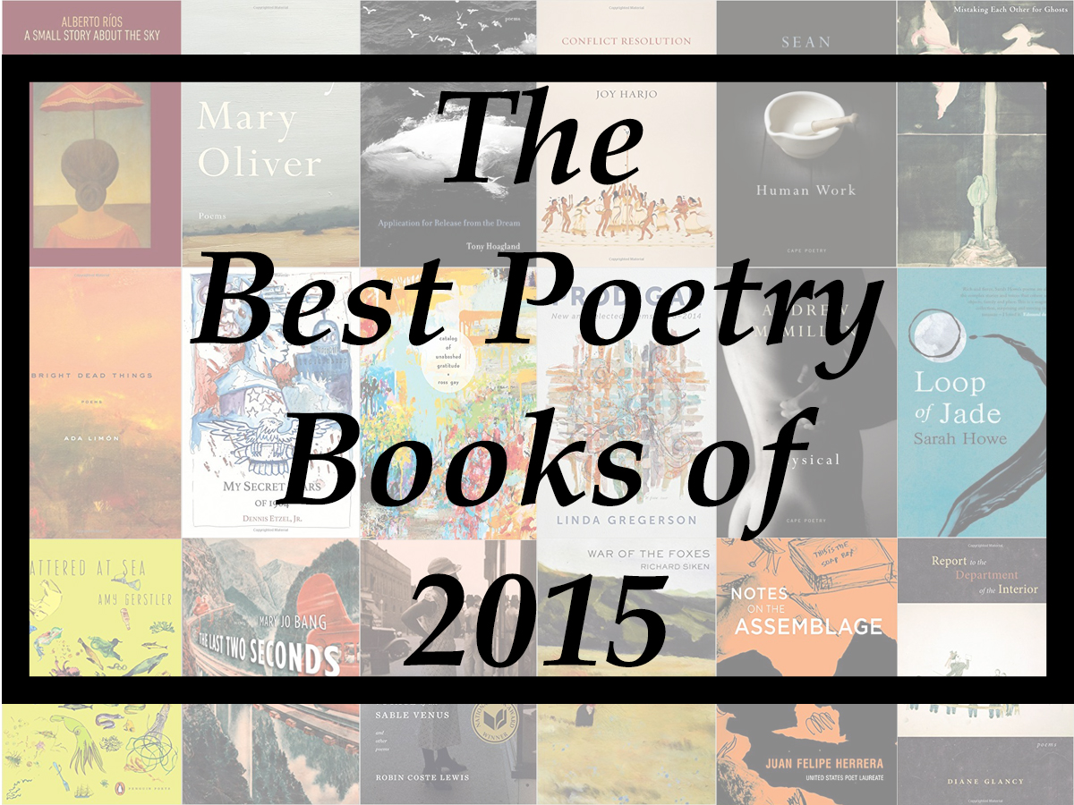 The Best Poetry Books Of 2015 (A Year-End List Aggregation)