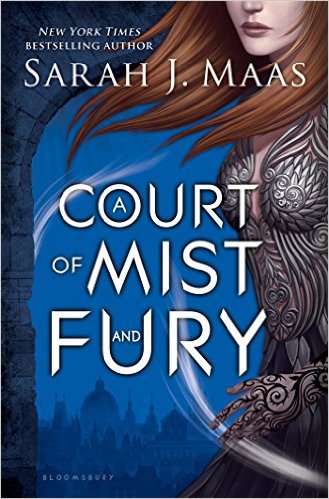 A Court of Mist and Fury (A Court of Thorns and Roses) Hardcover – May 3, 2016 by Sarah J. Maas