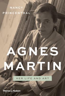 Agnes Martin- Her Life and Art by Nancy Princenthal