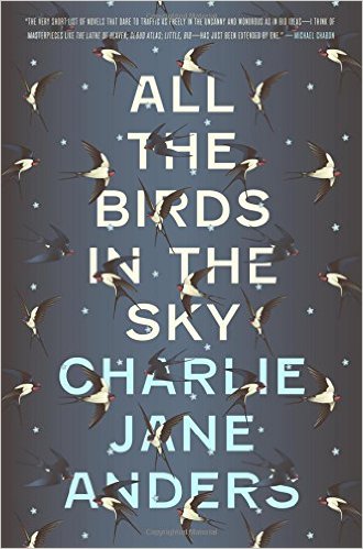 All the Birds in the Sky Hardcover – January 26, 2016 by Charlie Jane Anders