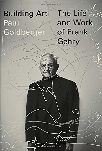 Building Art- The Life and Work of Frank Gehry Hardcover – Deckle Edge, September 15, 2015 by Paul Goldberger