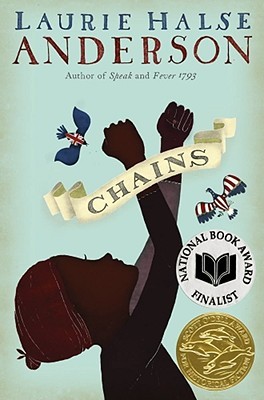 Chains (Seeds of America #1) by Laurie Halse Anderson