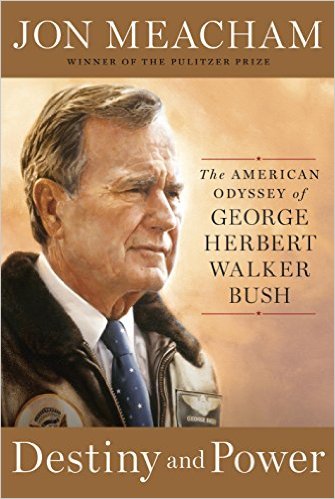 Destiny and Power- The American Odyssey of George Herbert Walker Bush