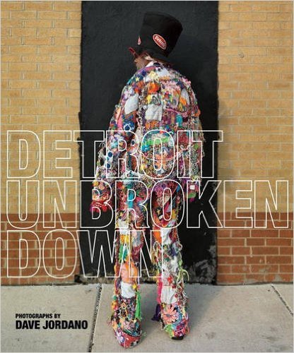 Detroit- Unbroken Down Hardcover – September 22, 2015 by Dave Jordano (Author), Nancy Watson Barr (Author)