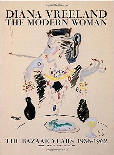 Diana Vreeland- The Modern Woman- The Bazaar Years, 1936-1962 Hardcover – October 20, 2015 by Alexander Vreeland (Editor)