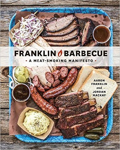 Franklin Barbecue- A Meat-Smoking Manifesto