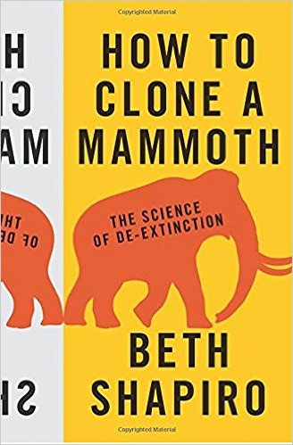 How to Clone a Mammoth- The Science of De-Extinction